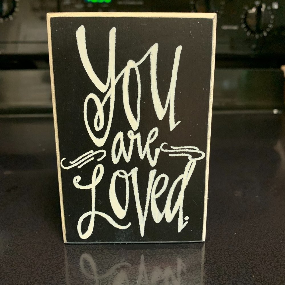 “You are Loved “ wooden table decor